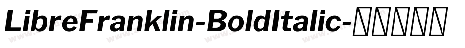 LibreFranklin-BoldItalic字体转换