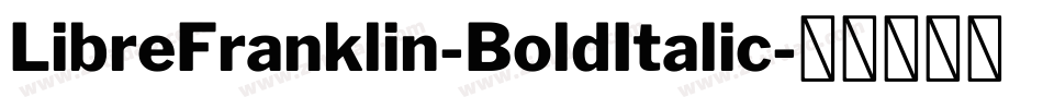 LibreFranklin-BoldItalic字体转换