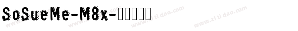 SoSueMe-M8x字体转换