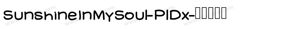 SunshineInMySoul-PlDx字体转换 SunshineInMySoul-PlDx字体转换