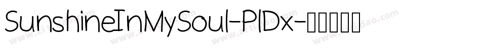 SunshineInMySoul-PlDx字体转换 SunshineInMySoul-PlDx字体转换