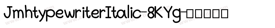 JmhtypewriterItalic-8KYg字体转换