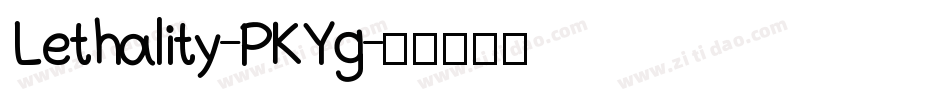 Lethality-PKYg字体转换 Lethality-PKYg字体转换