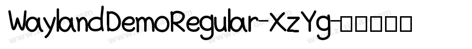 WaylandDemoRegular-XzYg字体转换