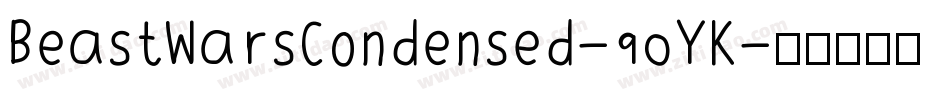 BeastWarsCondensed-90YK字体转换