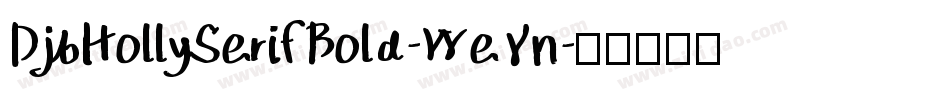 DjbHollySerifBold-WeYn字体转换