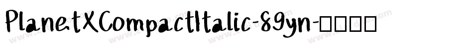 PlanetXCompactItalic-89yn字体转换