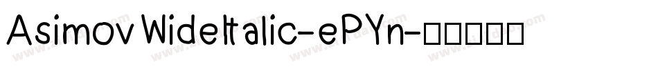 AsimovWideItalic-ePYn字体转换