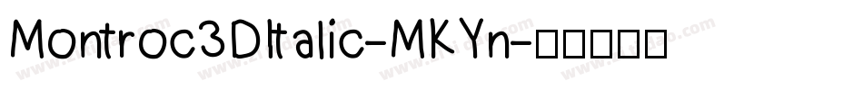 Montroc3DItalic-MKYn字体转换