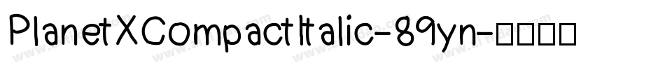 PlanetXCompactItalic-89yn字体转换