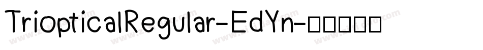 TriopticalRegular-EdYn字体转换
