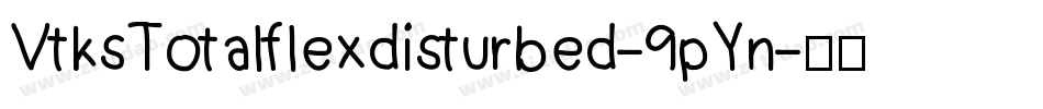 VtksTotalflexdisturbed-9pYn字体转换
