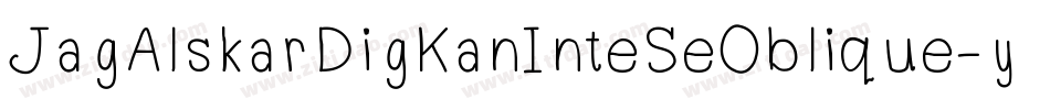 JagAlskarDigKanInteSeOblique-yxw5字体转换