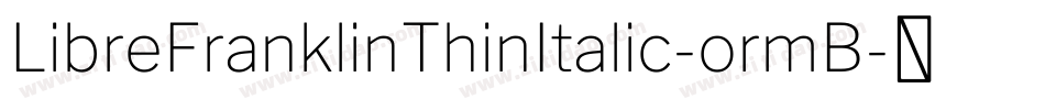 LibreFranklinThinItalic-ormB字体转换