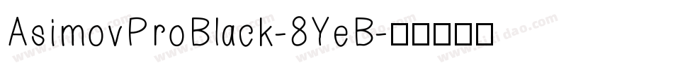 AsimovProBlack-8YeB字体转换