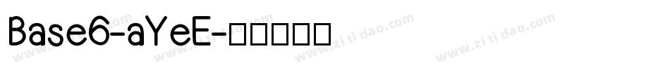 Base6-aYeE字体转换
