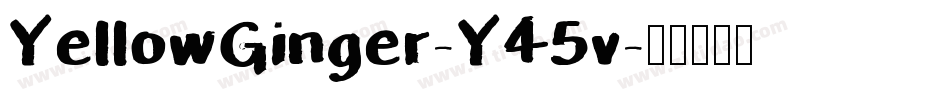 YellowGinger-Y45v字体转换