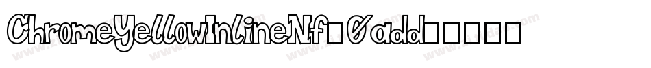 ChromeYellowInlineNf-0add字体转换
