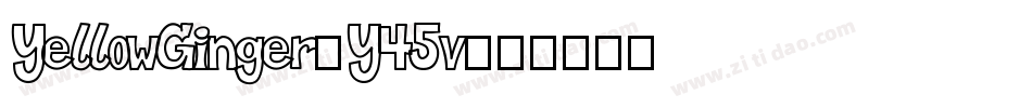 YellowGinger-Y45v字体转换