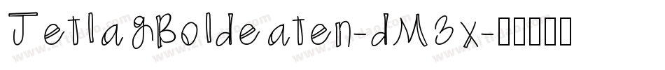 JetlagBoldeaten-dM3x字体转换