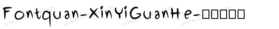 Fontquan-XinYiGuanHe字体转换