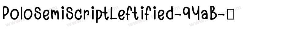 PoloSemiScriptLeftified-9YaB字体转换