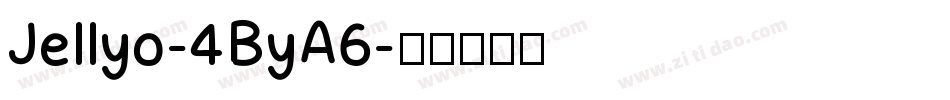 Jellyo-4ByA6字体转换
