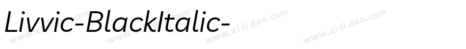 Livvic-BlackItalic字体转换