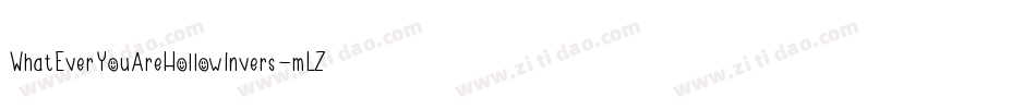 WhatEverYouAreHollowInvers-mLZjj字体转换