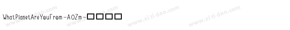 WhatPlanetAreYouFrom-A0Zm字体转换