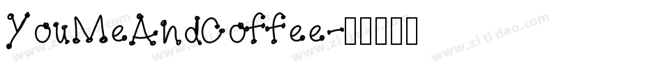 YouMeAndCoffee字体转换