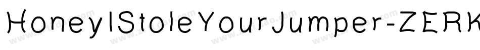 HoneyIStoleYourJumper-ZERK字体转换