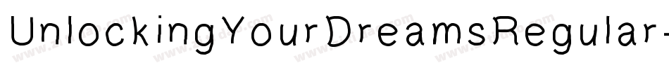 UnlockingYourDreamsRegular-lgZoV字体转换