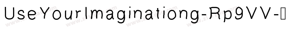 UseYourImaginationg-Rp9VV字体转换