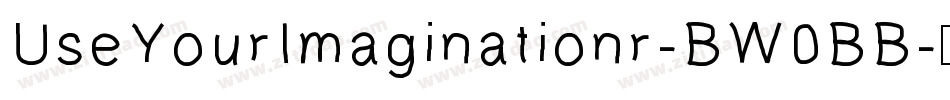 UseYourImaginationr-BW0BB字体转换