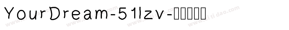 YourDream-51lzv字体转换