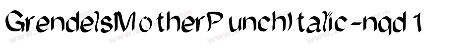 GrendelsMotherPunchItalic-nqd1字体转换