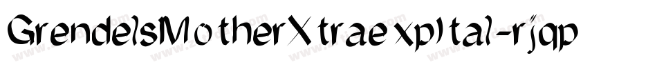 GrendelsMotherXtraexpItal-rjqp字体转换