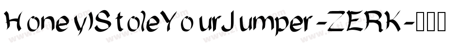 HoneyIStoleYourJumper-ZERK字体转换