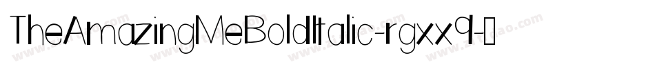 TheAmazingMeBoldItalic-rgxx9字体转换
