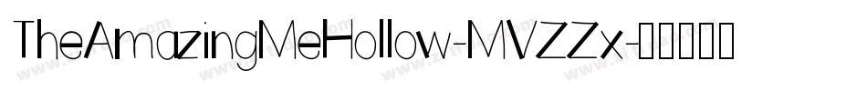 TheAmazingMeHollow-MVZZx字体转换