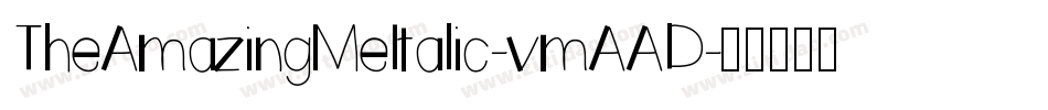TheAmazingMeItalic-vmAAD字体转换 TheAmazingMeItalic-vmAAD字体转换