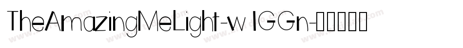 TheAmazingMeLight-w1GGn字体转换 TheAmazingMeLight-w1GGn字体转换