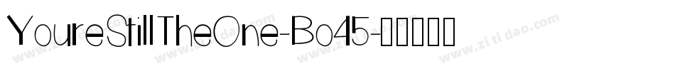 YoureStillTheOne-Bo45字体转换