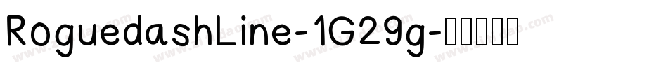 RoguedashLine-1G29g字体转换
