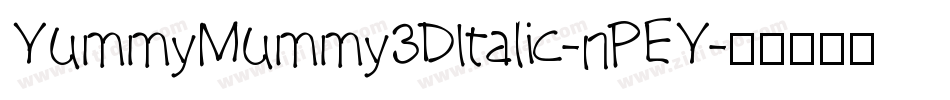 YummyMummy3DItalic-nPEY字体转换