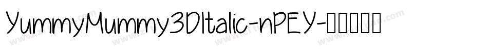 YummyMummy3DItalic-nPEY字体转换