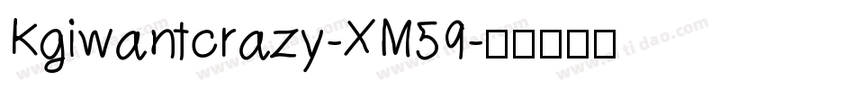 Kgiwantcrazy-XM59字体转换
