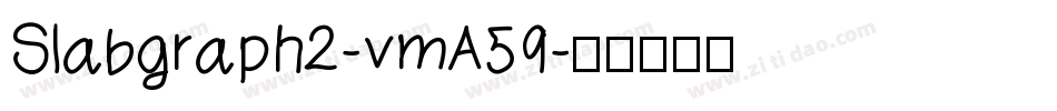 Slabgraph2-vmA59字体转换