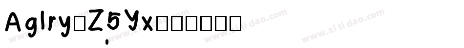 Aglry-Z5Yx字体转换